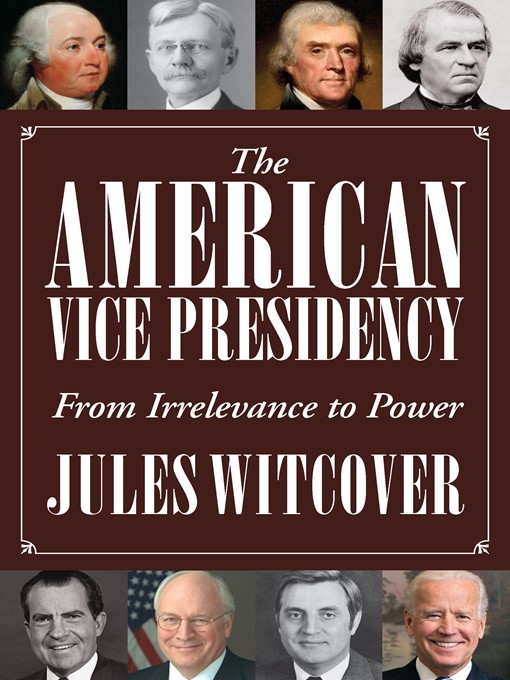 Title details for The American Vice Presidency by Jules Witcover - Available